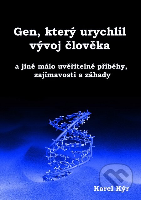 E-kniha: Gen, který urychlil vývoj člověka (Karel Kýr). E-knihy jedou E-kniha: Gen, který urychlil vývoj člověka (Karel Kýr). E-knihy jedou