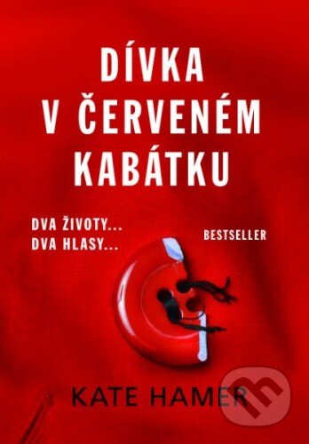 Kniha: Dívka v červeném kabátku (Kate Hamer). Baronet, 2016 Kniha: Dívka v červeném kabátku (Kate Hamer). Baronet, 2016