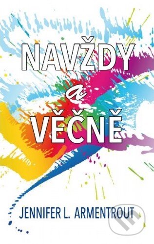 Kniha: Navždy a věčně (J. Lynn a Jennifer L. Armentrout). Baronet, 2016 Kniha: Navždy a věčně (J. Lynn a Jennifer L. Armentrout). Baronet, 2016