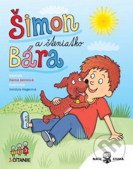 Kniha: Šimon a šteniatko Bára (Hanka Jelínková). Naše kniha, 2016 Kniha: Šimon a šteniatko Bára (Hanka Jelínková). Naše kniha, 2016
