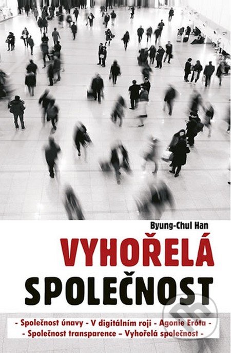 Kniha: Vyhořelá společnost (Han Byung-Chul). Rybka Publishers, 2016 Kniha: Vyhořelá společnost (Han Byung-Chul). Rybka Publishers, 2016