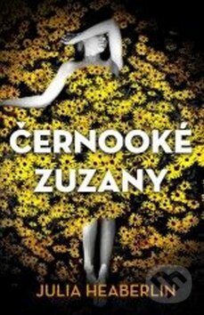 Kniha: Černooké Zuzany (Julia Heaberlin). Edice knihy Omega, 2017 Kniha: Černooké Zuzany (Julia Heaberlin). Edice knihy Omega, 2017