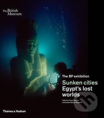 Kniha: Sunken cities : Egypt's lost worlds (Franck Goddio a Aurelia Masson-Berghoff). Thames & Hudson, 2016 Kniha: Sunken cities : Egypt's lost worlds (Franck Goddio a Aurelia Masson-Berghoff). Thames & Hudson, 2016