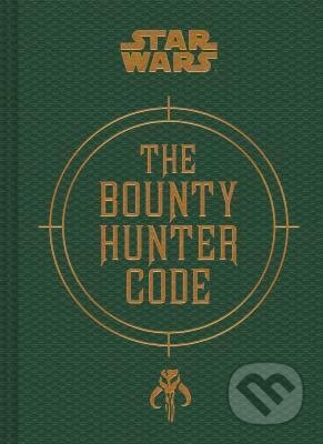 Kniha: Bounty Hunter Code (Daniel Wallace, Jason Fryv a Ryder Windham). Chronicle Books, 2016 Kniha: Bounty Hunter Code (Daniel Wallace, Jason Fryv a Ryder Windham). Chronicle Books, 2016