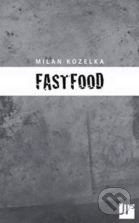 Fastfood - Milan Kozelka, Jan Těsnohlídek - JT´s nakladatelství, 2016