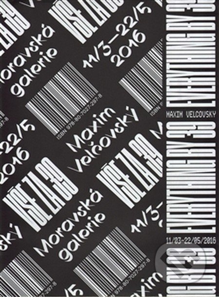 Kniha: Vše za 39 (Maxim Velčovský). Moravská galerie v Brně, 2016 Kniha: Vše za 39 (Maxim Velčovský). Moravská galerie v Brně, 2016