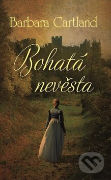 Kniha: Bohatá nevěsta (Barbara Cartland). Baronet, 2016 Kniha: Bohatá nevěsta (Barbara Cartland). Baronet, 2016