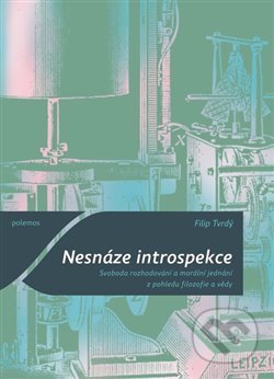 Kniha: Nesnáze introspekce (Filip Tvrdý). Togga, 2016 Kniha: Nesnáze introspekce (Filip Tvrdý). Togga, 2016