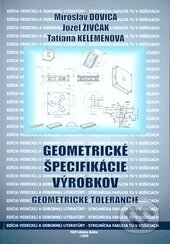 Kniha: Geometrické špecifikácie výrobkov (Jozef Živčák, Miroslav Dovica a Tatiana Kelemenová). Technická univerzita v Košiciach, 2015 Kniha: Geometrické špecifikácie výrobkov (Jozef Živčák, Miroslav Dovica a Tatiana Kelemenová). Technická univerzita v Košiciach, 2015