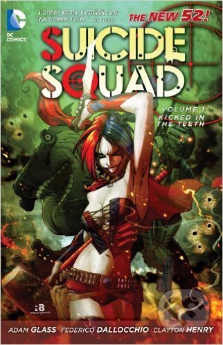 Kniha: Suicide Squad (Volume 1) (Adam Glass). DC Comics, 2012 Kniha: Suicide Squad (Volume 1) (Adam Glass). DC Comics, 2012