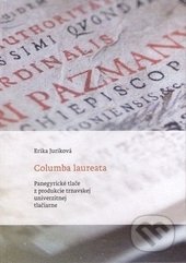 Kniha: Columba laureata (Erika Juríková). Trnavská univerzita - Filozofická fakulta, 2014 Kniha: Columba laureata (Erika Juríková). Trnavská univerzita - Filozofická fakulta, 2014