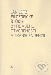Kniha: Filozofické štúdie III. (Ján Letz). Trnavská univerzita - Filozofická fakulta, 2015 Kniha: Filozofické štúdie III. (Ján Letz). Trnavská univerzita - Filozofická fakulta, 2015