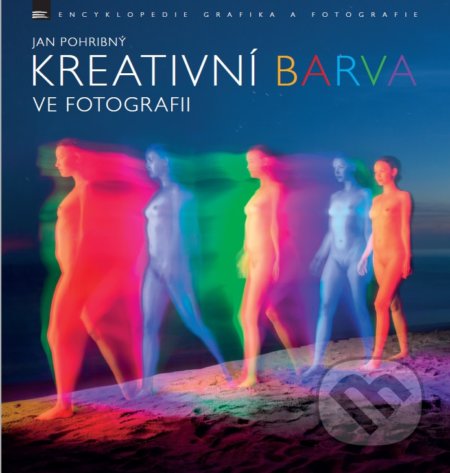 Kniha: Kreativní barva ve fotografii (Jan Pohribný). Zoner Press, 2016 Kniha: Kreativní barva ve fotografii (Jan Pohribný). Zoner Press, 2016