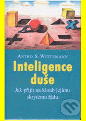 Kniha: Inteligence duše (Artho Stefan Wittemann). Maitrea, 2016 Kniha: Inteligence duše (Artho Stefan Wittemann). Maitrea, 2016