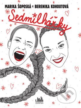 Kniha: Sedmilhářky (Berenika Kohoutová a Marika Šoposká). Grada, 2016 Kniha: Sedmilhářky (Berenika Kohoutová a Marika Šoposká). Grada, 2016