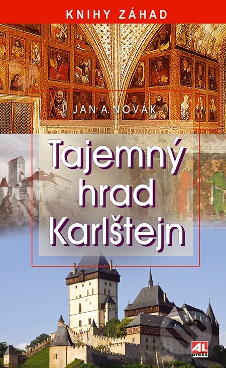 E-kniha: Tajemný hrad Karlštejn (Jan A. Novák). Alpress, 2016 E-kniha: Tajemný hrad Karlštejn (Jan A. Novák). Alpress, 2016