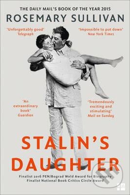 Kniha: Stalin's Daughter (Rosemary Sullivan). Fourth Estate, 2016 Kniha: Stalin's Daughter (Rosemary Sullivan). Fourth Estate, 2016