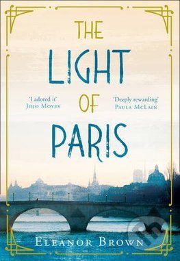 Kniha: The Light of Paris (Eleanor Brown). HarperCollins, 2016 Kniha: The Light of Paris (Eleanor Brown). HarperCollins, 2016