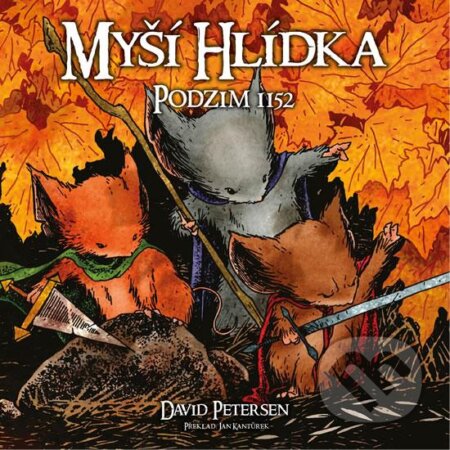 Kniha: Myší hlídka 1: Podzim 1152 (David Petersen). ComicsCentrum, 2016 Kniha: Myší hlídka 1: Podzim 1152 (David Petersen). ComicsCentrum, 2016