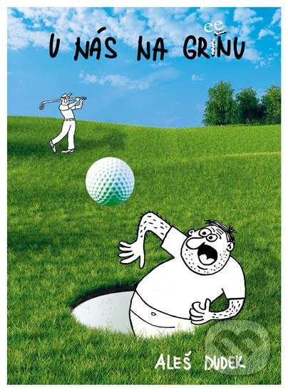 Kniha: U nás na gree(í)nu (Aleš Dudek). Čenžák Filip, 2016 Kniha: U nás na gree(í)nu (Aleš Dudek). Čenžák Filip, 2016
