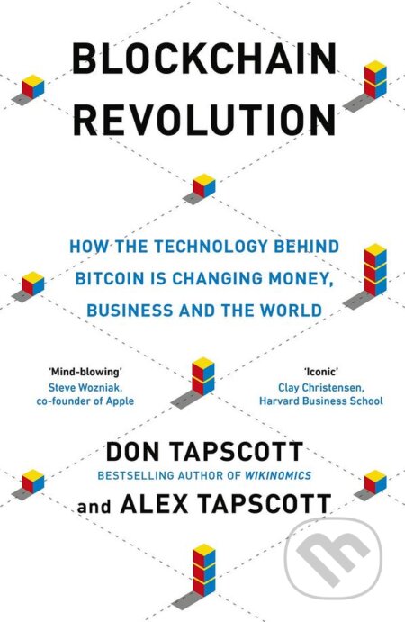 Kniha: Blockchain Revolution (Alex Tapscott a Don Tapscott). Portfolio, 2016 Kniha: Blockchain Revolution (Alex Tapscott a Don Tapscott). Portfolio, 2016