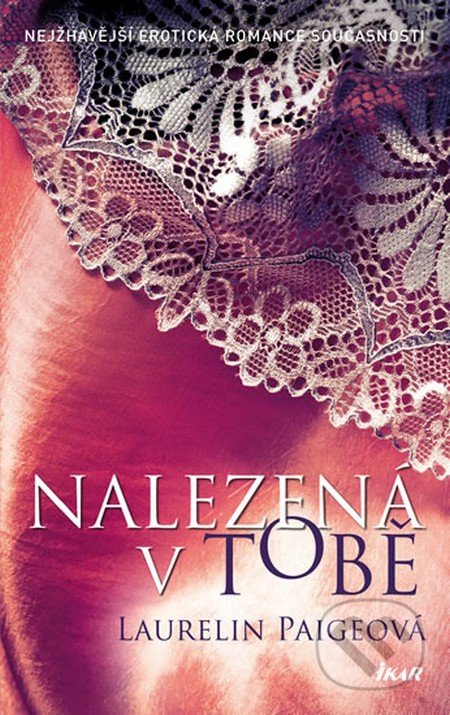 Kniha: Fixed 2: Nalezená v tobě (Laurelin Paige). Ikar CZ, 2016 Kniha: Fixed 2: Nalezená v tobě (Laurelin Paige). Ikar CZ, 2016