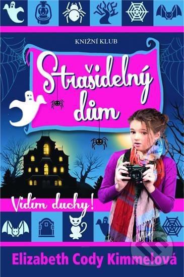 Kniha: Vidím duchy 2: Strašidelný dům (Elizabeth Cody Kimmel). Knižní klub, 2016 Kniha: Vidím duchy 2: Strašidelný dům (Elizabeth Cody Kimmel). Knižní klub, 2016