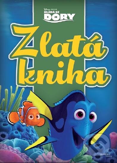 Kniha: Hledá se Dory - Zlatá kniha (Egmont ČR). Egmont ČR, 2016 Kniha: Hledá se Dory - Zlatá kniha (Egmont ČR). Egmont ČR, 2016