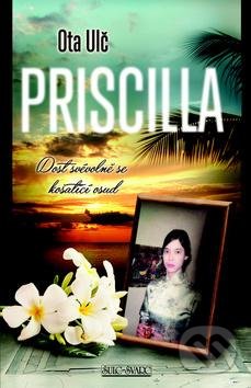 Kniha: Priscilla (Ota Ulč). Šulc - Švarc, 2016 Kniha: Priscilla (Ota Ulč). Šulc - Švarc, 2016