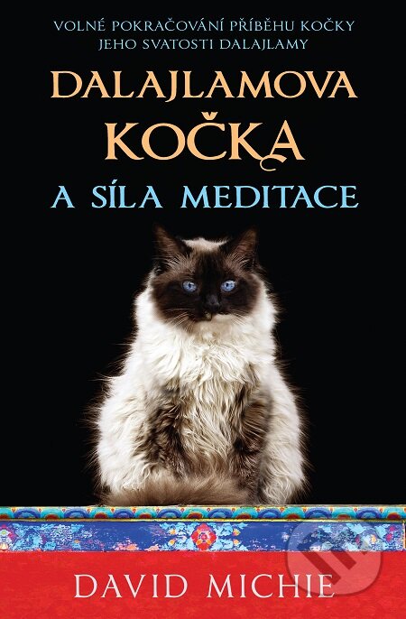 E-kniha: Dalajlamova kočka a síla meditace (David Michie). Synergie, 2016 E-kniha: Dalajlamova kočka a síla meditace (David Michie). Synergie, 2016