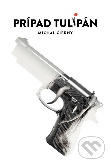Kniha: Prípad Tulipán (Michal Čierny). Tatran, 2016 Kniha: Prípad Tulipán (Michal Čierny). Tatran, 2016