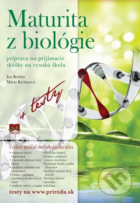 Kniha: Maturita z biológie (+ testy) (Ján Križan a Mária Križanová). Príroda, 2016 Kniha: Maturita z biológie (+ testy) (Ján Križan a Mária Križanová). Príroda, 2016