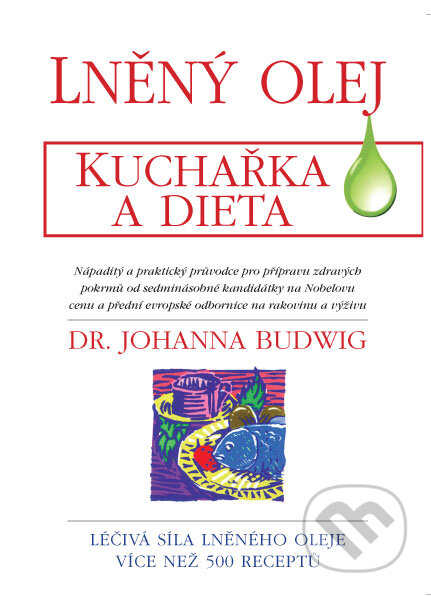 Kniha: Lněný olej - kuchařka a dieta (Johanna Budwig). Pragma, 2016 Kniha: Lněný olej - kuchařka a dieta (Johanna Budwig). Pragma, 2016
