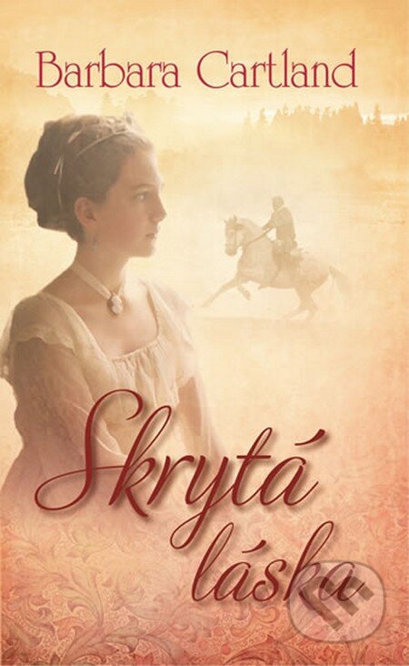 Kniha: Skrytá láska (Barbara Cartland). Baronet, 2016 Kniha: Skrytá láska (Barbara Cartland). Baronet, 2016