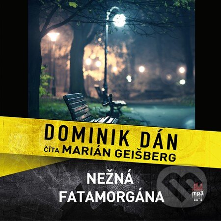 Audiokniha: Nežná fatamorgána (Dominik Dán). Publixing Ltd, 2016 Audiokniha: Nežná fatamorgána (Dominik Dán). Publixing Ltd, 2016