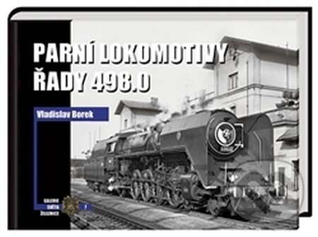 Kniha: Parní lokomotivy řady 498.0 (Vladislav Borek). Corona, 2016 Kniha: Parní lokomotivy řady 498.0 (Vladislav Borek). Corona, 2016