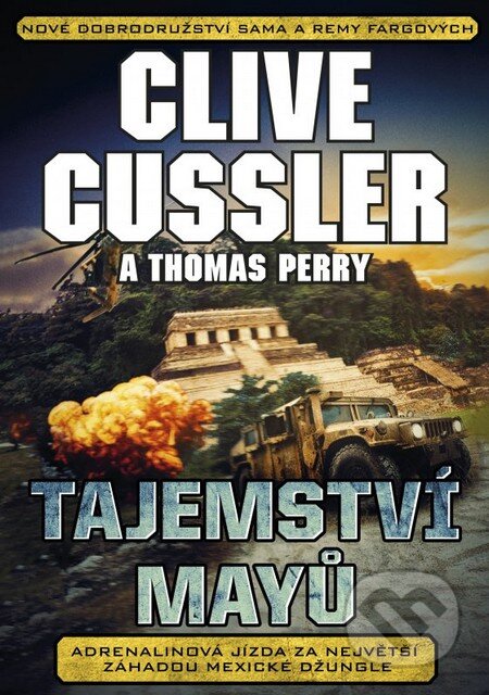 Kniha: Tajemství Mayů (Clive Cussler a Thomas Perry). CPRESS, 2016 Kniha: Tajemství Mayů (Clive Cussler a Thomas Perry). CPRESS, 2016