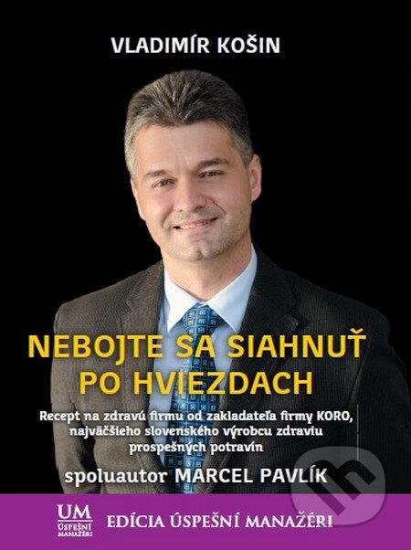 Kniha: Nebojte sa siahnuť po hviezdach (Marcel Pavlík a Vladimír Košin). ALERT, 2016 Kniha: Nebojte sa siahnuť po hviezdach (Marcel Pavlík a Vladimír Košin). ALERT, 2016