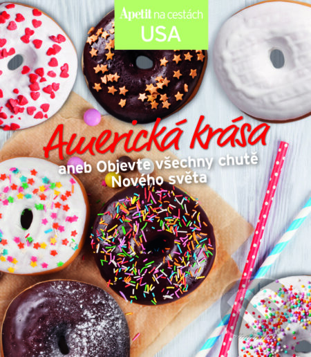 Kniha: Americká krása - kuchařka z edice Apetit na cestách - USA (BURDA Media 2000). BURDA Media 2000, 2016 Kniha: Americká krása - kuchařka z edice Apetit na cestách - USA (BURDA Media 2000). BURDA Media 2000, 2016