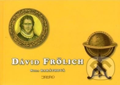 Kniha: Dávid Frölich (Nora Baráthová). Jadro, 2010 Kniha: Dávid Frölich (Nora Baráthová). Jadro, 2010
