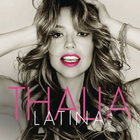 Hudobné CD: Thalia: Latina (Sony Music Entertainment). Sony Music Entertainment, 2016 Hudobné CD: Thalia: Latina (Sony Music Entertainment). Sony Music Entertainment, 2016