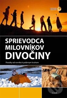 Kniha: Sprievodca milovníkov divočiny (János Lerner). EX book, 2012 Kniha: Sprievodca milovníkov divočiny (János Lerner). EX book, 2012