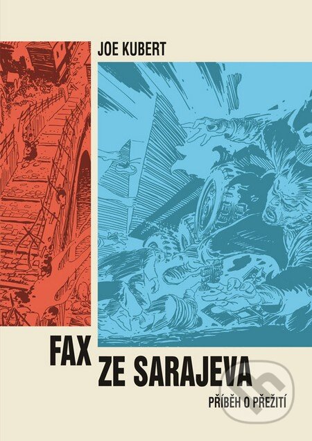 Kniha: Fax ze Sarajeva (Joe Kubert). Crew, 2016 Kniha: Fax ze Sarajeva (Joe Kubert). Crew, 2016