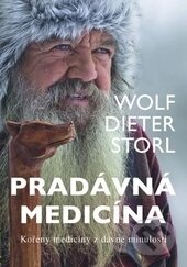 Kniha: Pradávná medicína (Wolf-Dieter Storl). Fontána, 2016 Kniha: Pradávná medicína (Wolf-Dieter Storl). Fontána, 2016