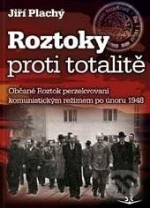 Kniha: Roztoky proti totalitě (Jiří Plachý). Svět křídel, 2016 Kniha: Roztoky proti totalitě (Jiří Plachý). Svět křídel, 2016