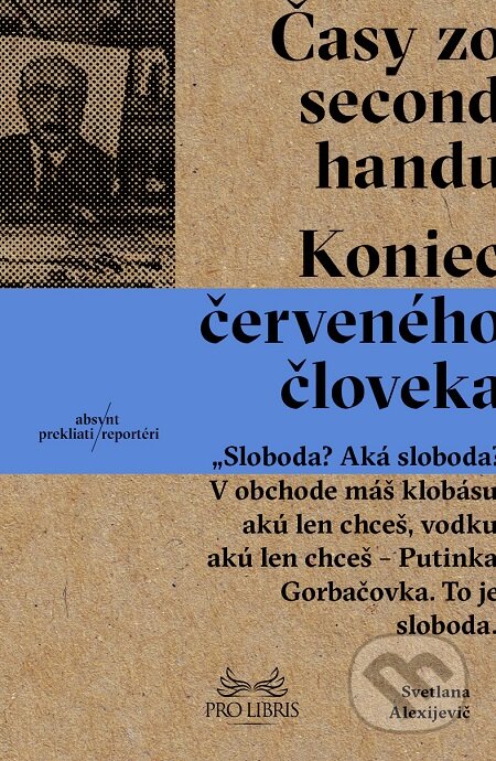 E-kniha: Časy zo second handu (Svetlana Alexijevič). Absynt, 2016 E-kniha: Časy zo second handu (Svetlana Alexijevič). Absynt, 2016
