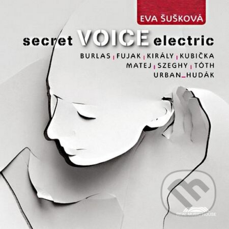 Hudební CD: Eva Šušková: Secret Voice Electric (Hudobné albumy). Hudobné albumy, 2016 Hudební CD: Eva Šušková: Secret Voice Electric (Hudobné albumy). Hudobné albumy, 2016