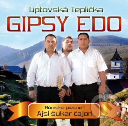 Hudební CD: Gipsy Edo: Rómske piesne 1. Ajsi šukár čajori (Hudobné albumy). Hudobné albumy, 2016 Hudební CD: Gipsy Edo: Rómske piesne 1. Ajsi šukár čajori (Hudobné albumy). Hudobné albumy, 2016