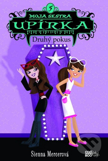Kniha: Moja sestra upírka 5: Druhý pokus (Sienna Mercer). CooBoo SK, 2016 Kniha: Moja sestra upírka 5: Druhý pokus (Sienna Mercer). CooBoo SK, 2016