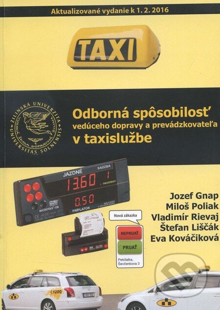 Kniha: Odborná spôsobilosť vedúceho dopravy a prevádzkovateľa v taxislužbe (Jozef Gnap a Miloš Poliak). EDIS, 2016 Kniha: Odborná spôsobilosť vedúceho dopravy a prevádzkovateľa v taxislužbe (Jozef Gnap a Miloš Poliak). EDIS, 2016